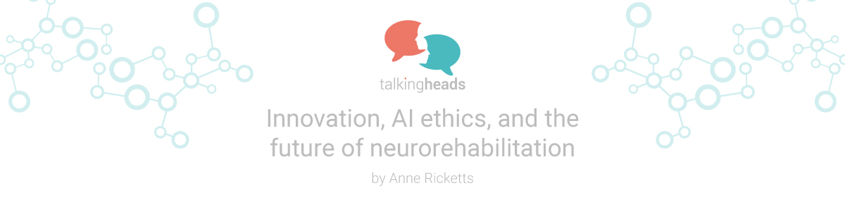 Innovation, AI ethics, and the future of neurorehabilitation