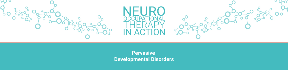 Neuro OT in action - Pervasive Developmental Disorders